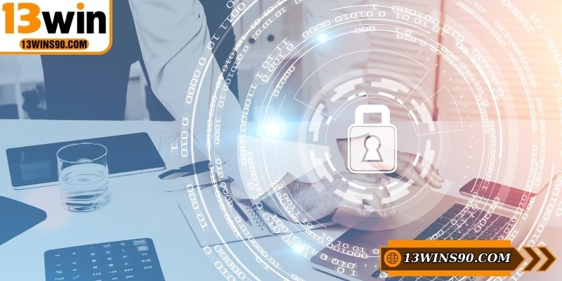 Tìm hiểu thông tin về chính sách bảo mật 13WIN