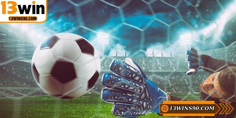 Kèo tài xỉu bóng đá tập trung số bàn thắng ghi được