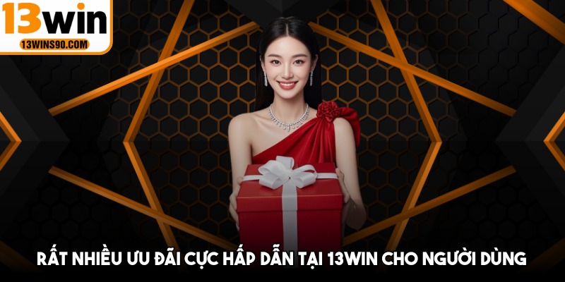 Rất nhiều ưu đãi cực hấp dẫn tại 13win cho người dùng